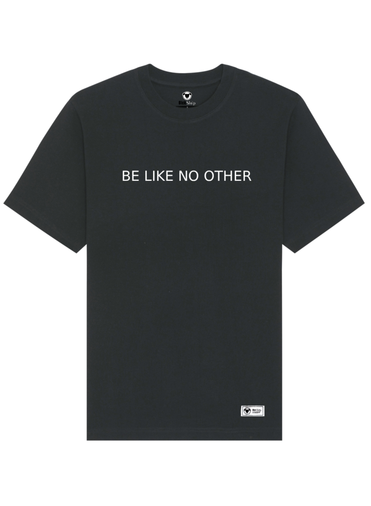 BE LIKE NO OTHER – camisetas streetwear